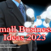 Business Ideas 2023 Pin It!